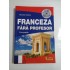 FRANCEZA FARA PROFESOR - MONICA VIZONIE - CD